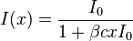 I(x)={\frac  {I_{0}}{1+\beta cxI_{0}}}\,