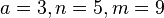 a=3,n=5,m=9