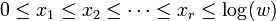 0\leq x_{1}\leq x_{2}\leq \cdots \leq x_{r}\leq \log(w)