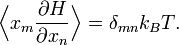 \!{\Bigl \langle }x_{{m}}{\frac  {\partial H}{\partial x_{{n}}}}{\Bigr \rangle }=\delta _{{mn}}k_{{B}}T.