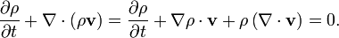 {\partial \rho  \over \partial t}+{\nabla \cdot \left(\rho {\mathbf  {v}}\right)}={\partial \rho  \over \partial t}+{\nabla \rho \cdot {\mathbf  {v}}}+{\rho \left(\nabla \cdot {\mathbf  {v}}\right)}=0.