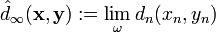 {\hat  d}_{\infty }({\mathbf  x},{\mathbf  y}):=\lim _{\omega }d_{n}(x_{n},y_{n})