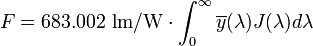 F=683.002\ {\mathrm  {lm/W}}\cdot \int _{0}^{\infty }\overline {y}(\lambda )J(\lambda )d\lambda 