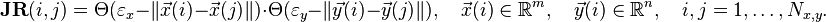 {\mathbf  {JR}}(i,j)=\Theta (\varepsilon _{x}-\|{\vec  {x}}(i)-{\vec  {x}}(j)\|)\cdot \Theta (\varepsilon _{y}-\|{\vec  {y}}(i)-{\vec  {y}}(j)\|),\quad {\vec  {x}}(i)\in {\mathbb  {R}}^{m},\quad {\vec  {y}}(i)\in {\mathbb  {R}}^{n},\quad i,j=1,\dots ,N_{{x,y}}.