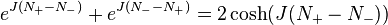 e^{{J(N_{+}-N_{-})}}+e^{{J(N_{-}-N_{+})}}=2\cosh(J(N_{+}-N_{-}))