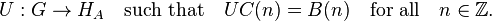 U:G\rightarrow H_{A}\quad {\mbox{such that}}\quad UC(n)=B(n)\quad {\mbox{for all}}\quad n\in {{\mathbb  Z}}.