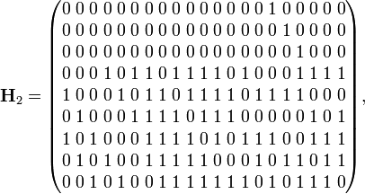 {\mathbf  {H}}_{2}={\begin{pmatrix}0\;0\;0\;0\;0\;0\;0\;0\;0\;0\;0\;0\;0\;0\;0\;1\;0\;0\;0\;0\;0\\0\;0\;0\;0\;0\;0\;0\;0\;0\;0\;0\;0\;0\;0\;0\;0\;1\;0\;0\;0\;0\\0\;0\;0\;0\;0\;0\;0\;0\;0\;0\;0\;0\;0\;0\;0\;0\;0\;1\;0\;0\;0\\0\;0\;0\;1\;0\;1\;1\;0\;1\;1\;1\;1\;0\;1\;0\;0\;0\;1\;1\;1\;1\\1\;0\;0\;0\;1\;0\;1\;1\;0\;1\;1\;1\;1\;0\;1\;1\;1\;1\;0\;0\;0\\0\;1\;0\;0\;0\;1\;1\;1\;1\;0\;1\;1\;1\;0\;0\;0\;0\;0\;1\;0\;1\\1\;0\;1\;0\;0\;0\;1\;1\;1\;1\;0\;1\;0\;1\;1\;1\;0\;0\;1\;1\;1\\0\;1\;0\;1\;0\;0\;1\;1\;1\;1\;1\;0\;0\;0\;1\;0\;1\;1\;0\;1\;1\\0\;0\;1\;0\;1\;0\;0\;1\;1\;1\;1\;1\;1\;1\;0\;1\;0\;1\;1\;1\;0\end{pmatrix}},