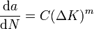 {\frac  {{\mathrm  {d}}a}{{\mathrm  {d}}N}}=C(\Delta K)^{m}