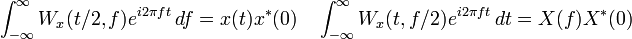 \int _{{-\infty }}^{\infty }W_{x}(t/2,f)e^{{i2\pi ft}}\,df=x(t)x^{*}(0)\ \ \ \int _{{-\infty }}^{\infty }W_{x}(t,f/2)e^{{i2\pi ft}}\,dt=X(f)X^{*}(0)