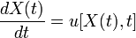 {\frac  {dX(t)}{dt}}=u[X(t),t]