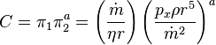 C=\pi _{1}\pi _{2}^{a}=\left({\frac  {{\dot  {m}}}{\eta r}}\right)\left({\frac  {p_{x}\rho r^{5}}{{\dot  {m}}^{2}}}\right)^{a}