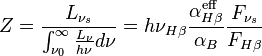 Z={\frac  {L_{{\nu _{s}}}}{\int _{{\nu _{0}}}^{\infty }{\frac  {L_{\nu }}{h\nu }}d\nu }}=h\nu _{{H\beta }}{\frac  {\alpha _{{H\beta }}^{{\text{eff}}}}{\alpha _{B}}}{\frac  {F_{{\nu _{s}}}}{F_{{H\beta }}}}