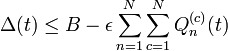 \Delta (t)\leq B-\epsilon \sum _{{n=1}}^{N}\sum _{{c=1}}^{N}Q_{n}^{{(c)}}(t)