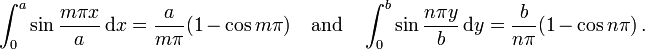 \int _{0}^{a}\sin {\frac  {m\pi x}{a}}\,{\text{d}}x={\frac  {a}{m\pi }}(1-\cos m\pi )\quad {\text{and}}\quad \int _{0}^{b}\sin {\frac  {n\pi y}{b}}\,{\text{d}}y={\frac  {b}{n\pi }}(1-\cos n\pi )\,.