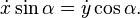 {\dot  x}\sin \alpha ={\dot  y}\cos \alpha .\,