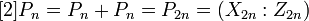 [2]P_{n}=P_{n}+P_{n}=P_{{2n}}=(X_{{2n}}:Z_{{2n}})