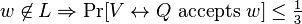 w\not \in L\Rightarrow \Pr[V\leftrightarrow Q{\text{ accepts }}w]\leq {\tfrac  {1}{3}}