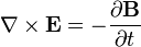 \nabla \times {\mathbf  {E}}=-{\frac  {\partial {\mathbf  {B}}}{\partial t}}