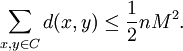 \sum _{{x,y\in C}}d(x,y)\leq {\frac  {1}{2}}nM^{2}.