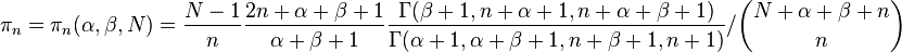 \pi _{n}=\pi _{n}(\alpha ,\beta ,N)={\frac  {N-1}{n}}{\frac  {2n+\alpha +\beta +1}{\alpha +\beta +1}}{\frac  {\Gamma (\beta +1,n+\alpha +1,n+\alpha +\beta +1)}{\Gamma (\alpha +1,\alpha +\beta +1,n+\beta +1,n+1)}}/{\binom  {N+\alpha +\beta +n}{n}}