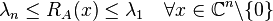 \lambda _{n}\leq R_{A}(x)\leq \lambda _{1}\quad \forall x\in {\mathbb  {C}}^{n}\backslash \{0\}