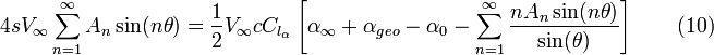 4sV_{\infty }\sum _{{n=1}}^{\infty }A_{n}\sin(n\theta )={\frac  {1}{2}}V_{\infty }cC_{{l_{\alpha }}}\left[\alpha _{\infty }+\alpha _{{geo}}-\alpha _{0}-\sum _{{n=1}}^{{\infty }}{\frac  {nA_{n}\sin(n\theta )}{\sin(\theta )}}\right]\qquad (10)