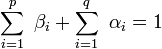 \sum _{{i=1}}^{p}~\beta _{{i}}+\sum _{{i=1}}^{q}~\alpha _{{i}}=1