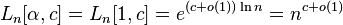 L_{n}[\alpha ,c]=L_{n}[1,c]=e^{{(c+o(1))\ln n}}=n^{{c+o(1)}}\,