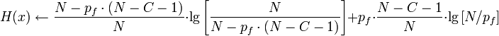 H(x)\gets {\frac  {N-p_{f}\cdot (N-C-1)}{N}}\cdot \lg \left[{\frac  {N}{N-p_{f}\cdot (N-C-1)}}\right]+p_{f}\cdot {\frac  {N-C-1}{N}}\cdot \lg \left[N/p_{f}\right]