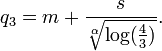 q_{3}=m+{\frac  {s}{{\sqrt[ {\alpha }]{\log({\frac  {4}{3}})}}}}.