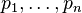 p_{1},\ldots ,p_{n}