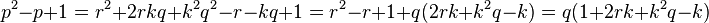 p^{2}-p+1=r^{2}+2rkq+k^{2}q^{2}-r-kq+1=r^{2}-r+1+q(2rk+k^{2}q-k)=q(1+2rk+k^{2}q-k)