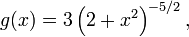 g(x)=3\left(2+x^{2}\right)^{{-5/2}},\!