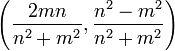 \left({\frac  {2mn}{n^{2}+m^{2}}},{\frac  {n^{2}-m^{2}}{n^{2}+m^{2}}}\right)