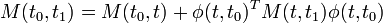 M(t_{0},t_{1})=M(t_{0},t)+\phi (t,t_{0})^{T}M(t,t_{1})\phi (t,t_{0})