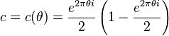 c=c(\theta )={\frac  {e^{{2\pi \theta i}}}{2}}\left(1-{\frac  {e^{{2\pi \theta i}}}{2}}\right)