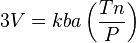 3V=kba\left({\frac  {Tn}{P}}\right)