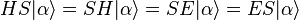 HS|\alpha \rangle =SH|\alpha \rangle =SE|\alpha \rangle =ES|\alpha \rangle 