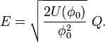 E={\sqrt  {{\frac  {2U(\phi _{{0}})}{\phi _{{0}}^{{2}}}}}}~Q.