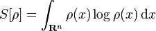 S[\rho ]=\int _{{{\mathbf  {R}}^{{n}}}}\rho (x)\log \rho (x)\,{\mathrm  {d}}x