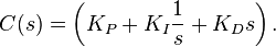 C(s)=\left(K_{P}+K_{I}{\frac  {1}{s}}+K_{D}s\right).