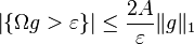 \left|\{\Omega g>\varepsilon \}\right|\leq {\frac  {2A}{\varepsilon }}\|g\|_{1}