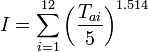 I=\sum _{{i=1}}^{{12}}\left({\frac  {T_{{ai}}}{5}}\right)^{{1.514}}