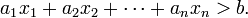 a_{1}x_{1}+a_{2}x_{2}+\cdots +a_{n}x_{n}>b.\ 