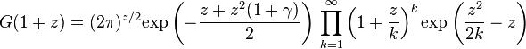 G(1+z)=(2\pi )^{{z/2}}{\text{exp}}\left(-{\frac  {z+z^{2}(1+\gamma )}{2}}\right)\,\prod _{{k=1}}^{{\infty }}\left(1+{\frac  {z}{k}}\right)^{k}{\text{exp}}\left({\frac  {z^{2}}{2k}}-z\right)