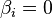 \beta _{i}=0