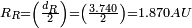 {\begin{smallmatrix}R_{R}={\left({{\frac  {d_{R}}{2}}}\right)}={\left({{\frac  {3.740}{2}}}\right)}=1.870AU\end{smallmatrix}}