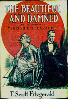 A color image of a book cover showing a man and a woman dressed in evening clothes and seated next to, but turned slightly away from each other and in front of a large red circle. The cover reads The Beautiful and Damned by the author of "This Side of Paradise" F. Scott Fitzgerald