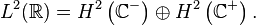 L^{2}({\mathbb  {R}})=H^{2}\left({\mathbb  {C}}^{-}\right)\oplus H^{2}\left({\mathbb  {C}}^{+}\right).