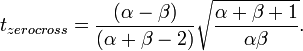 t_{{zerocross}}={\frac  {(\alpha -\beta )}{(\alpha +\beta -2)}}{\sqrt  {{\frac  {\alpha +\beta +1}{\alpha \beta }}}}.